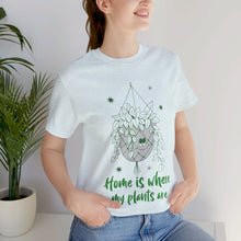 Load image into Gallery viewer, Plant Lover's Cute T-Shirt - Home is where my plants are