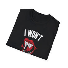 Load image into Gallery viewer, I Won&#39;t Bite Vampire Teeth Halloween Soft T-Shirt
